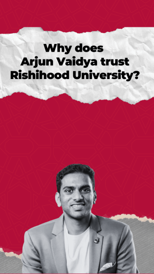 Why does Arjun Vaidya trust Rishihood University?